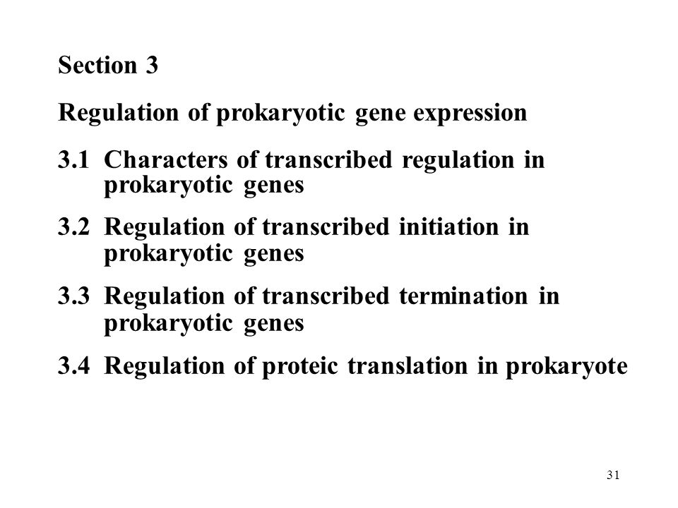 Section 3 Regulation of prokaryotic gene expression. 3.1 Characters of transcribed regulation in.