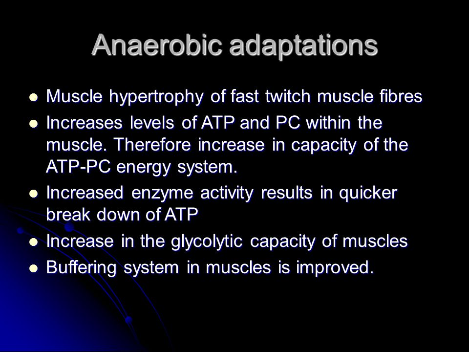 Anaerobic adaptations