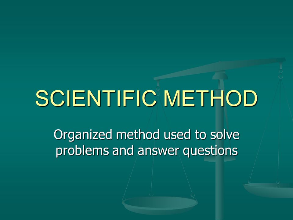 Organized method used to solve problems and answer questions