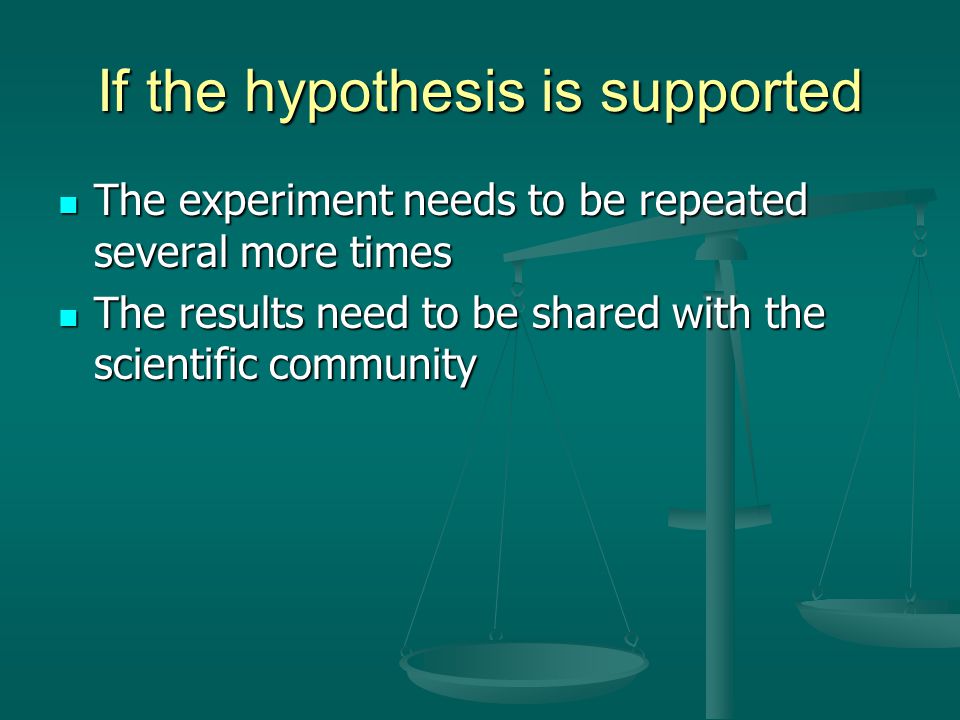 If the hypothesis is supported