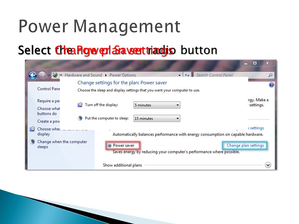Power Management Select the Power Saver radio button