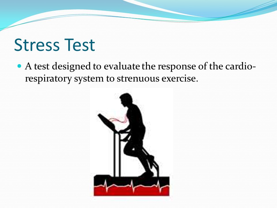Stress Test A test designed to evaluate the response of the cardio-respiratory system to strenuous exercise.