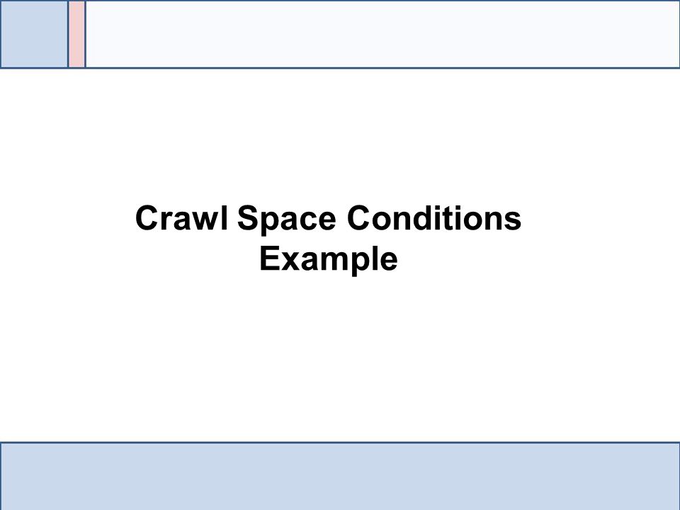 Crawl Space Conditions Example