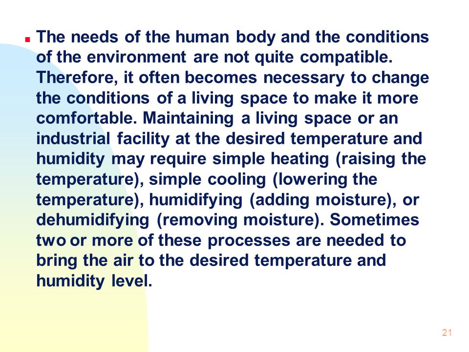 The needs of the human body and the conditions of the environment are not quite compatible.