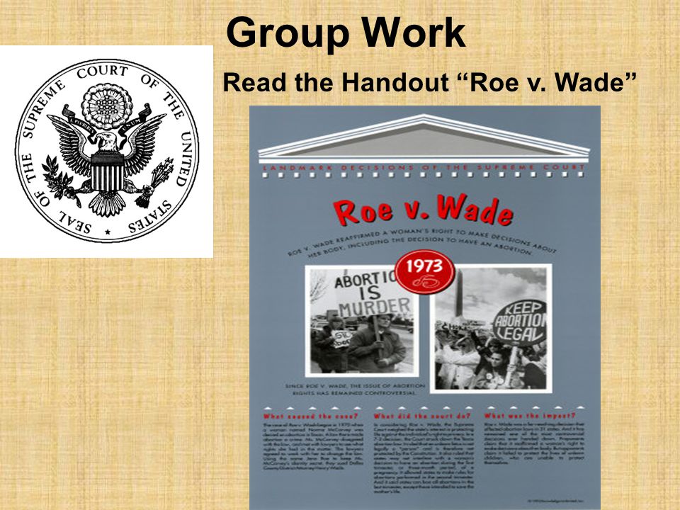 Group Work Read the Handout Roe v. Wade