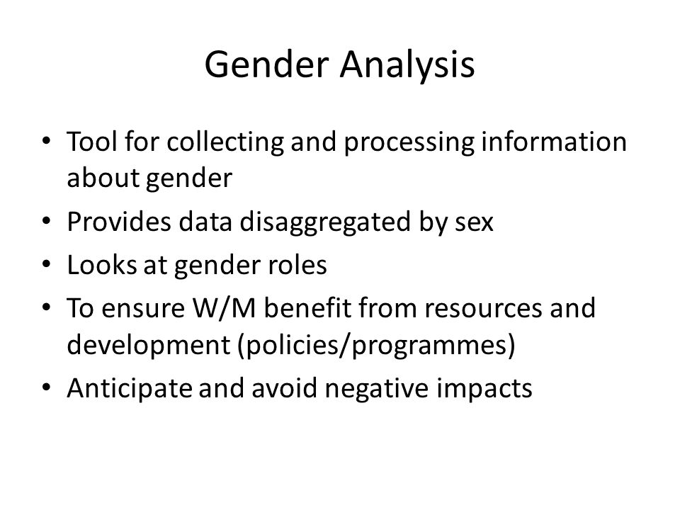 Gender Analysis Tool for collecting and processing information about gender. Provides data disaggregated by sex.