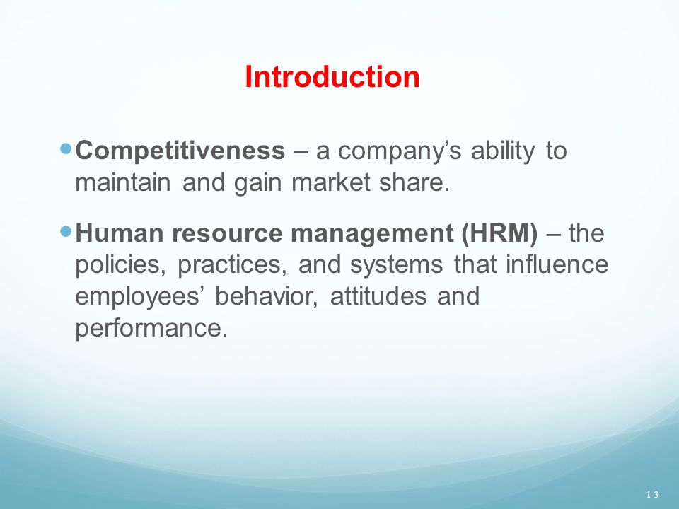 Introduction Competitiveness – a company’s ability to maintain and gain market share.