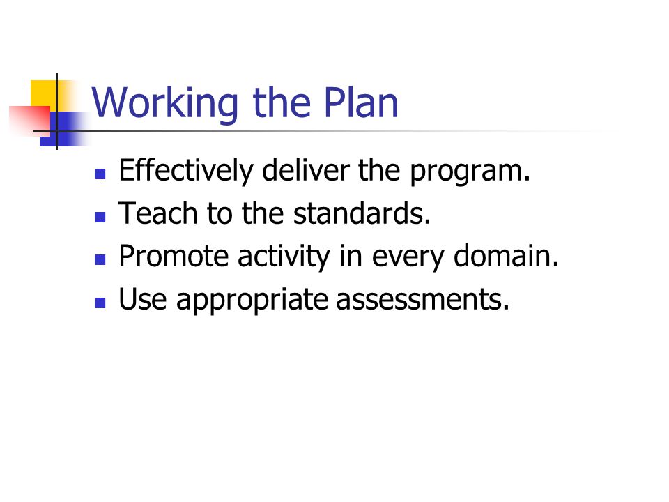 Working the Plan Effectively deliver the program.