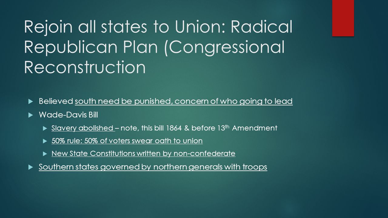 The House of Representatives passes the Wade-Davis Bill setting radical  requirements for Reconstruction