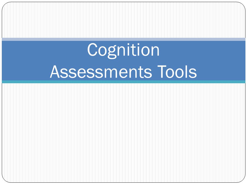 Cognition Assessments Tools