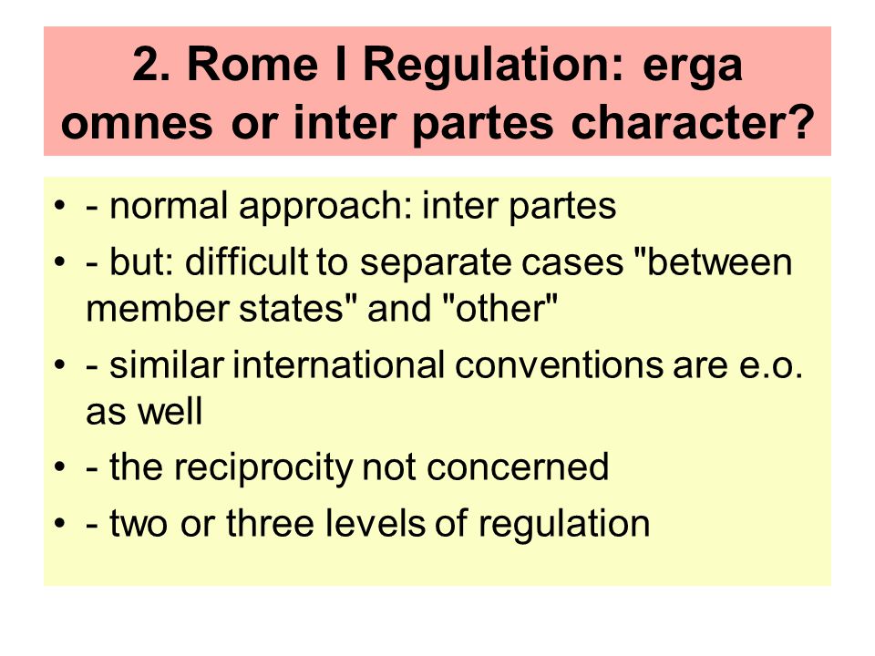 2. Rome I Regulation: erga omnes or inter partes character