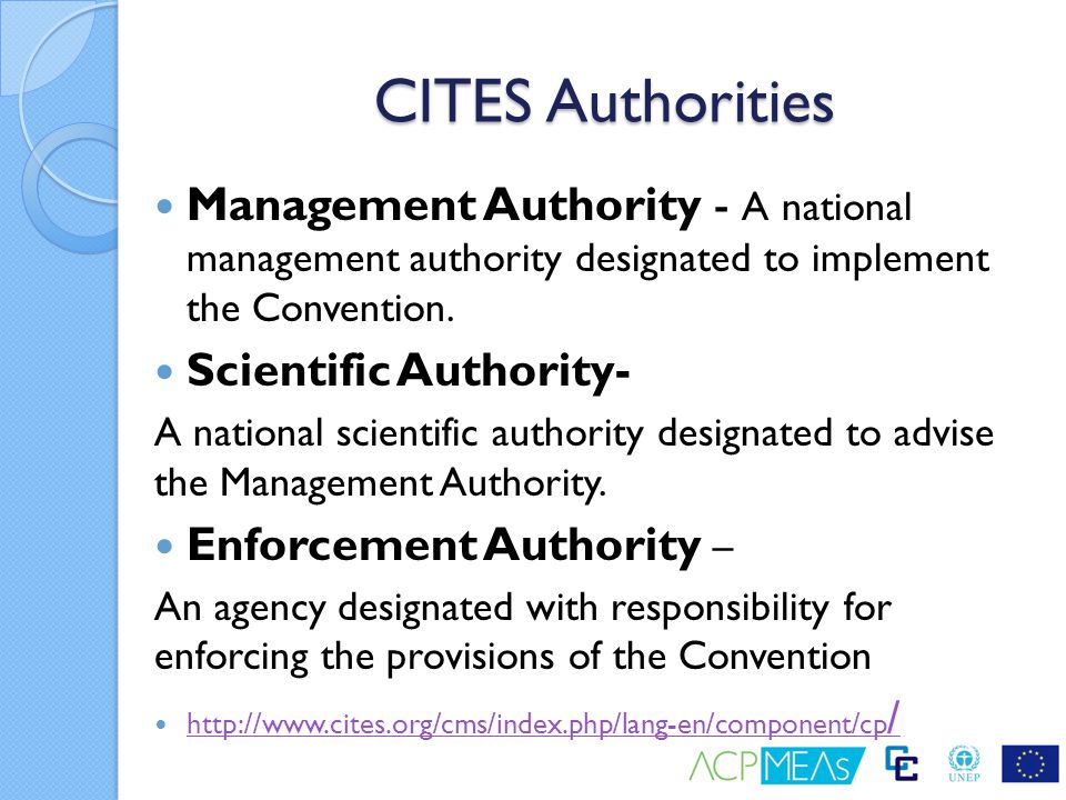 CITES Authorities Management Authority - A national management authority designated to implement the Convention.