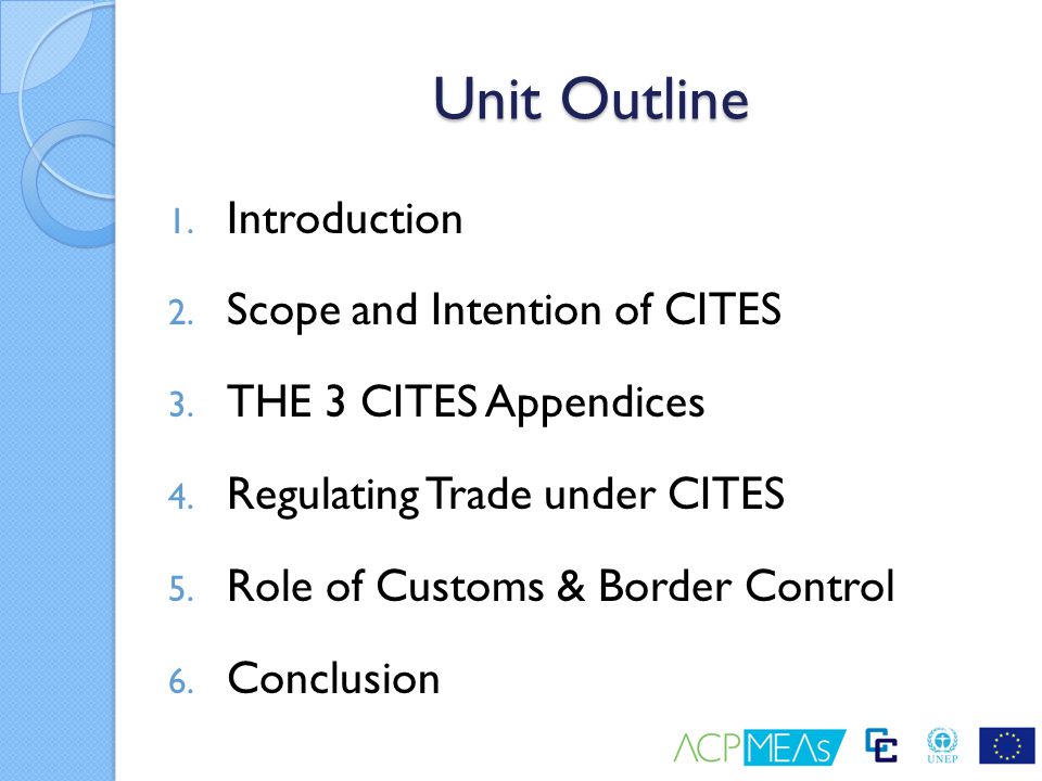 Unit Outline Introduction Scope and Intention of CITES