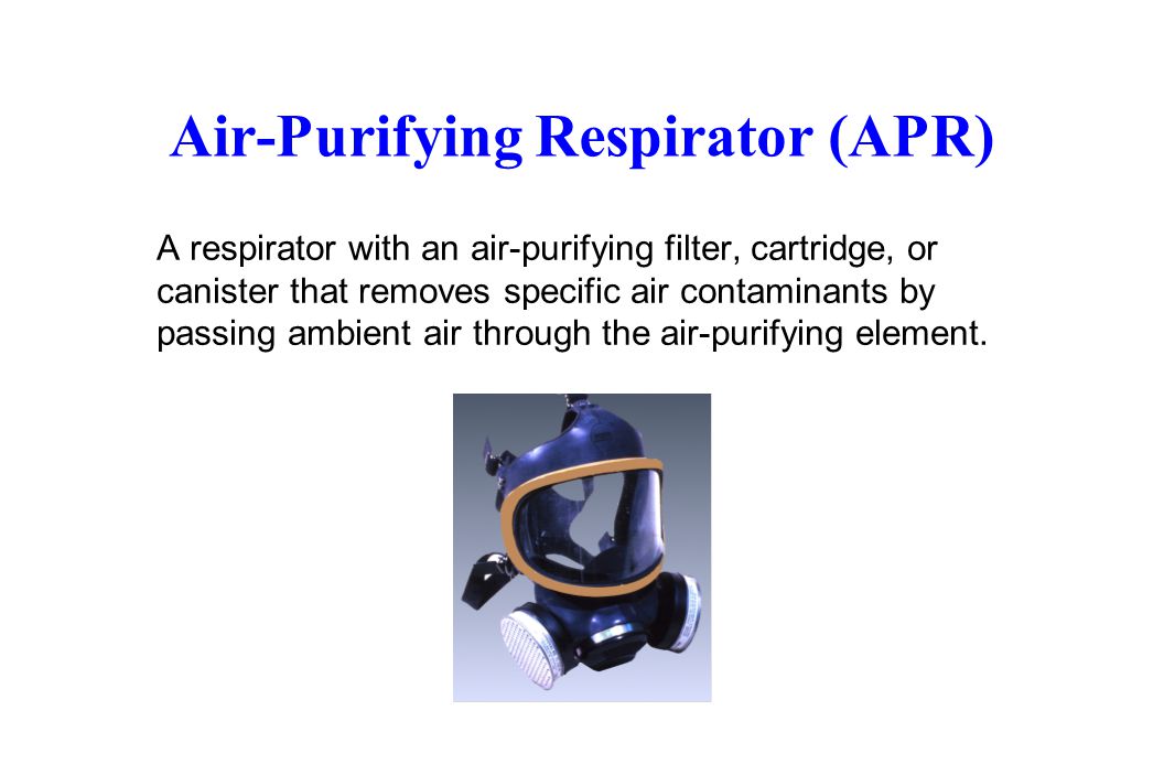 Air-Purifying Respirator (APR)