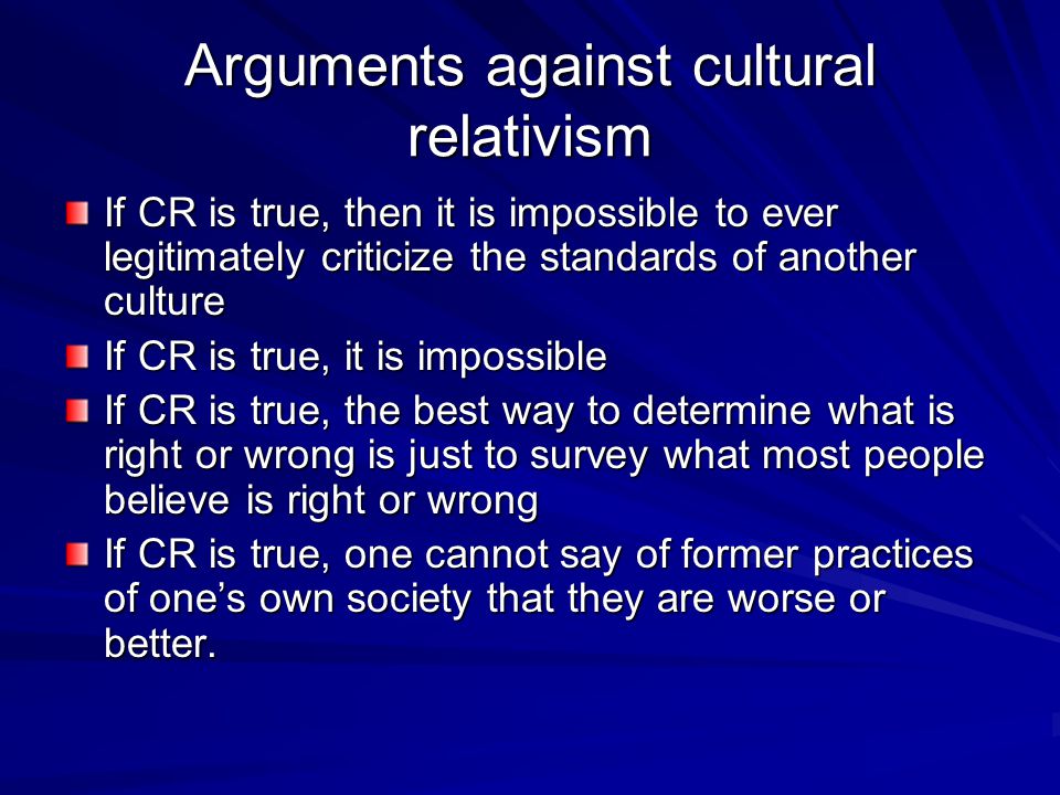 arguments against cultural relativism