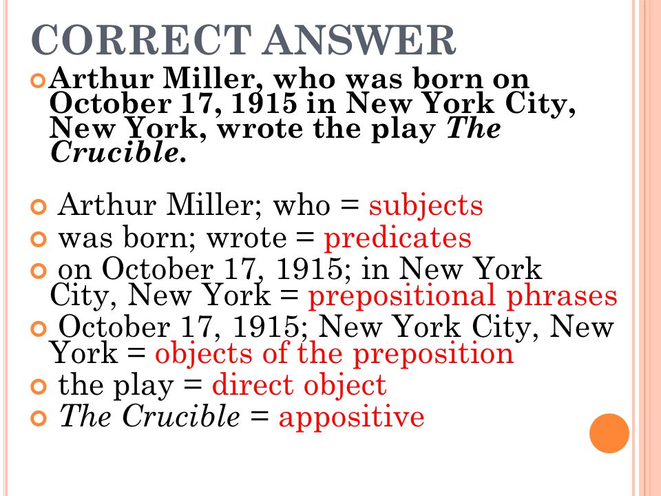 CORRECT ANSWER Arthur Miller; who = subjects