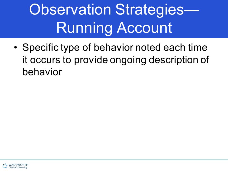 Observation Strategies— Running Account