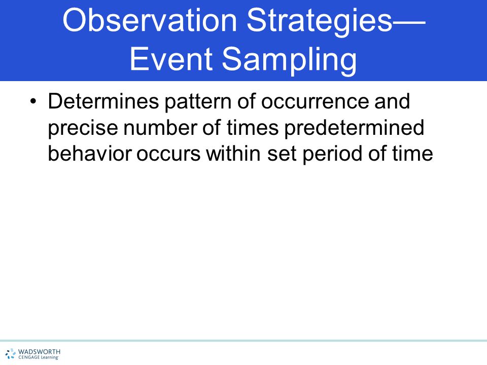 Observation Strategies— Event Sampling
