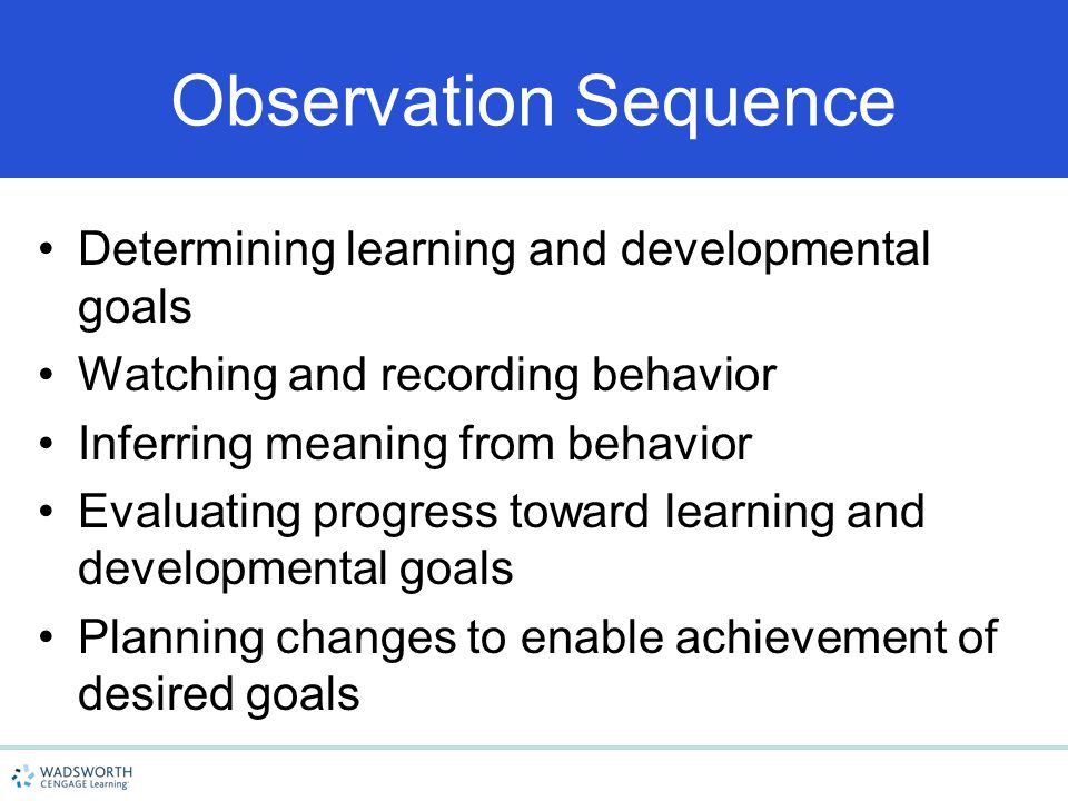 Observation Sequence Determining learning and developmental goals
