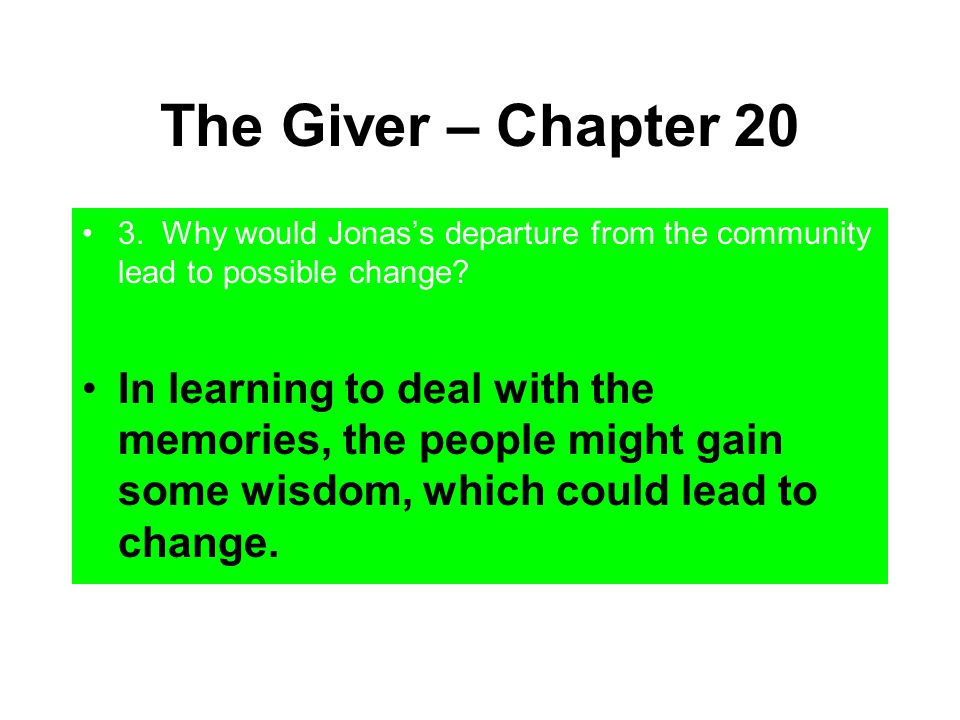 The Giver – Chapter Why would Jonas’s departure from the community lead to possible change