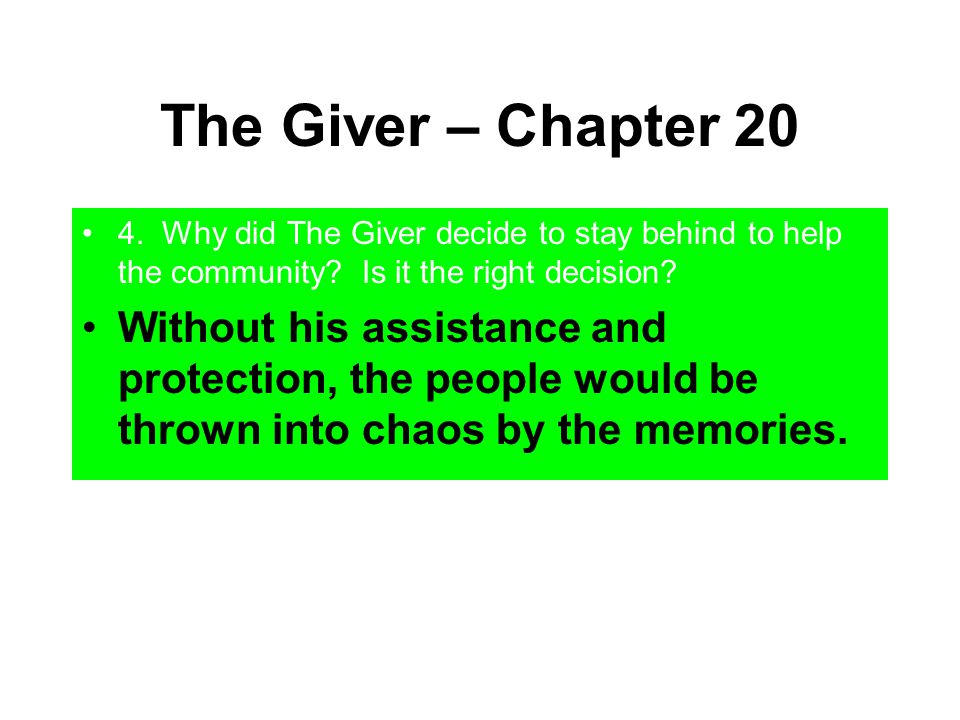 The Giver – Chapter Why did The Giver decide to stay behind to help the community Is it the right decision
