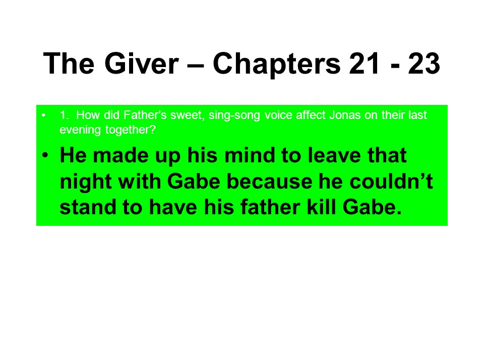 The Giver – Chapters How did Father’s sweet, sing-song voice affect Jonas on their last evening together