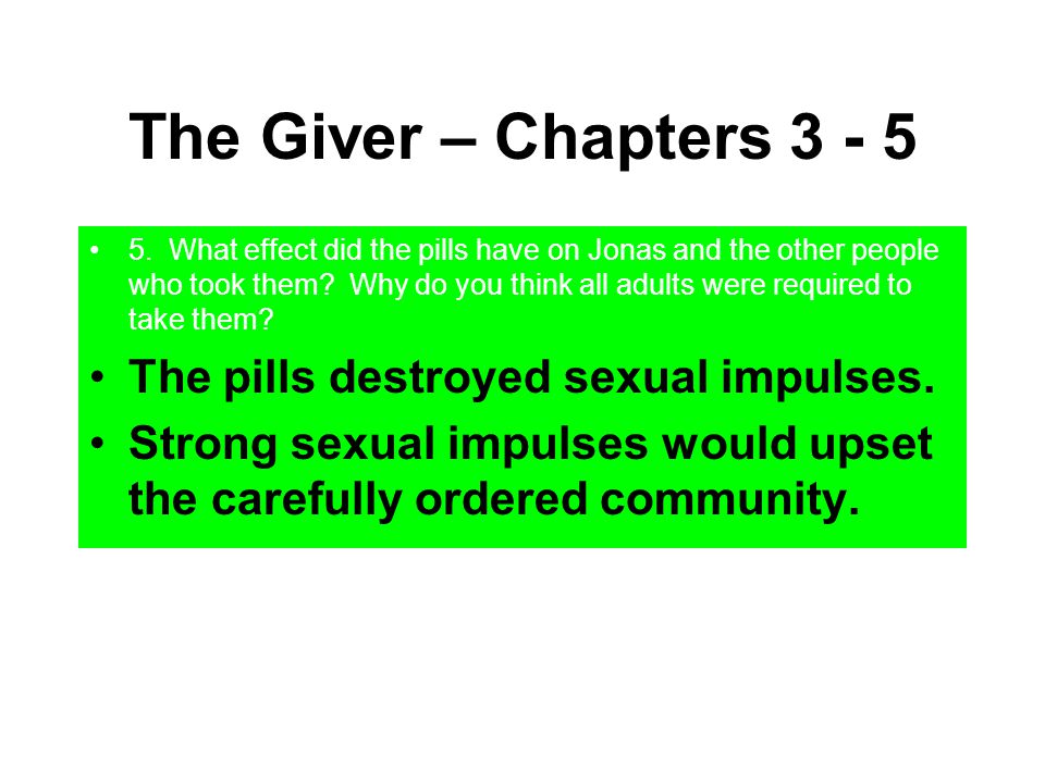 The Giver – Chapters The pills destroyed sexual impulses.