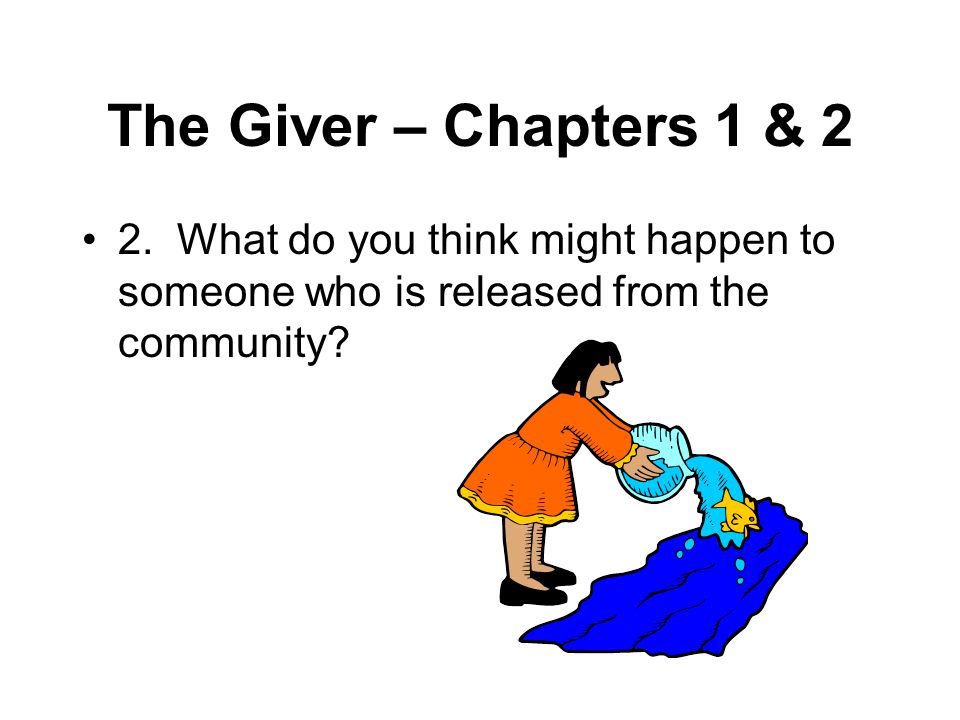 The Giver – Chapters 1 & 2 2.