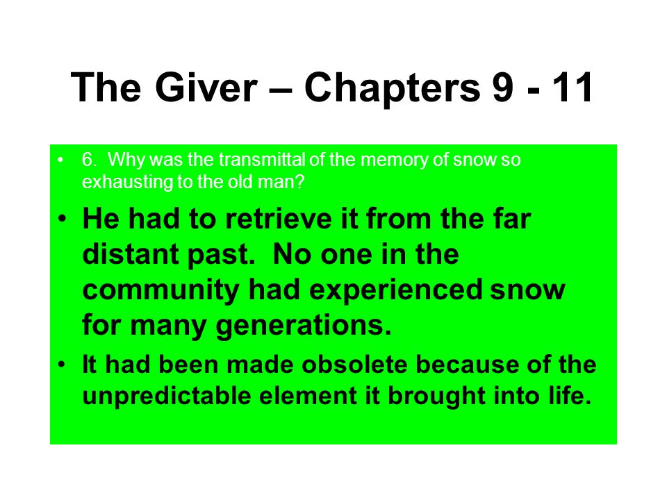 The Giver – Chapters Why was the transmittal of the memory of snow so exhausting to the old man