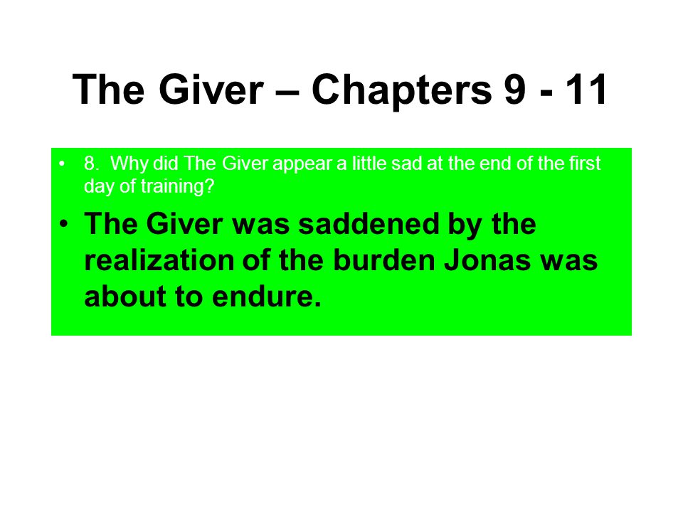 The Giver – Chapters Why did The Giver appear a little sad at the end of the first day of training
