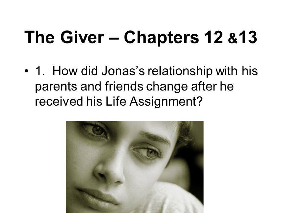 The Giver – Chapters 12 &13 1.