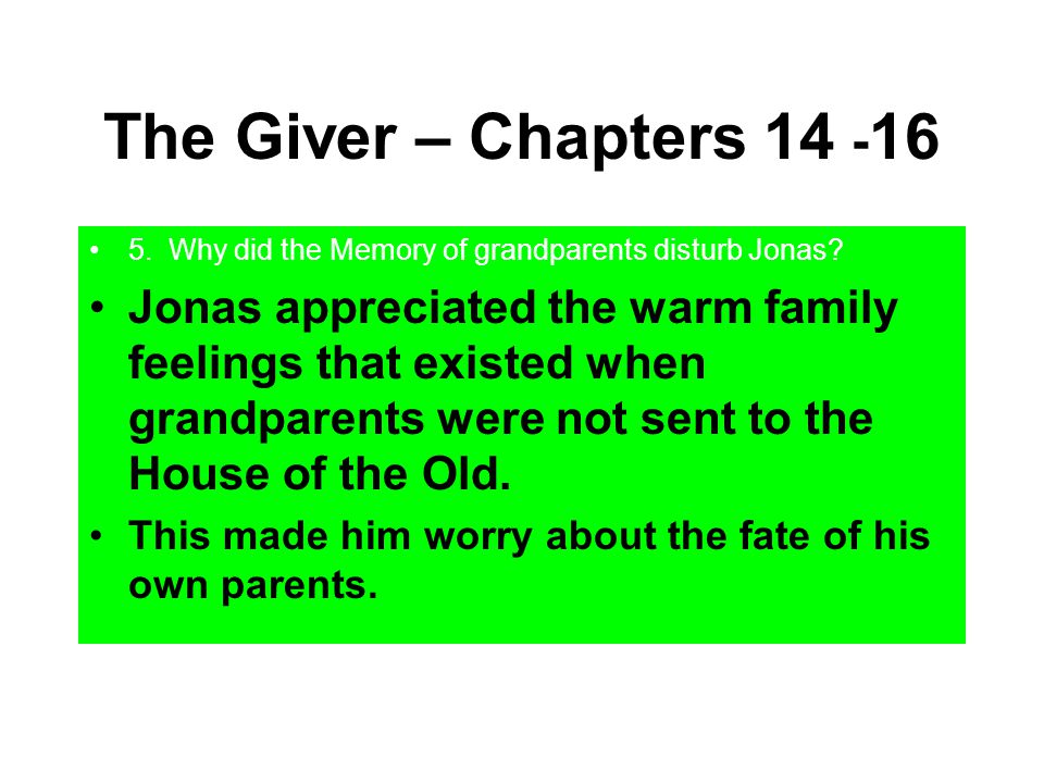 The Giver – Chapters Why did the Memory of grandparents disturb Jonas