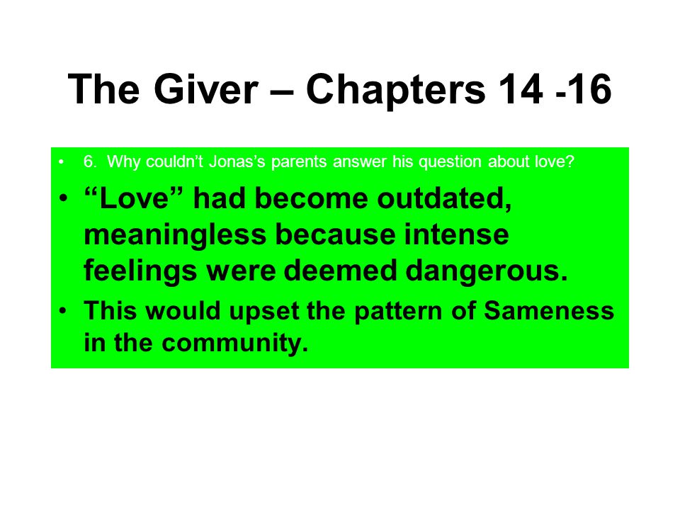 The Giver – Chapters Why couldn’t Jonas’s parents answer his question about love
