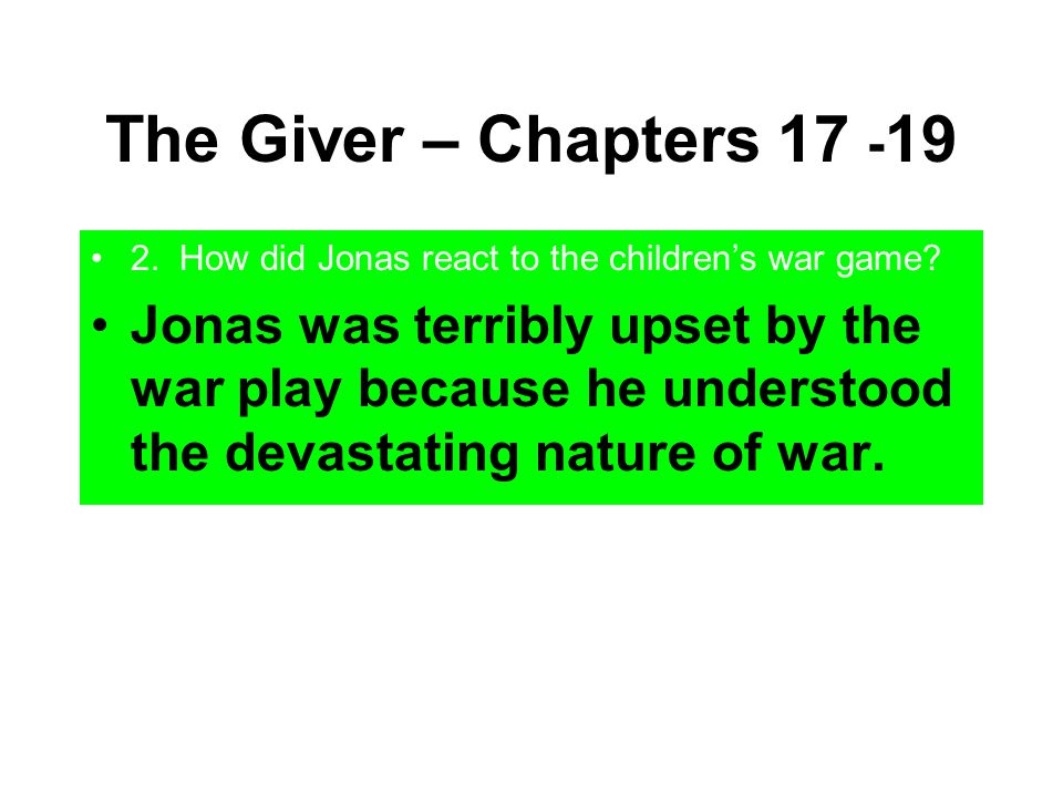 The Giver – Chapters How did Jonas react to the children’s war game
