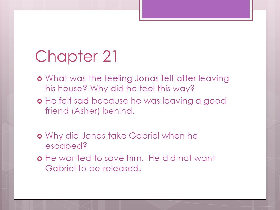 Chapter 21 What was the feeling Jonas felt after leaving his house Why did he feel this way