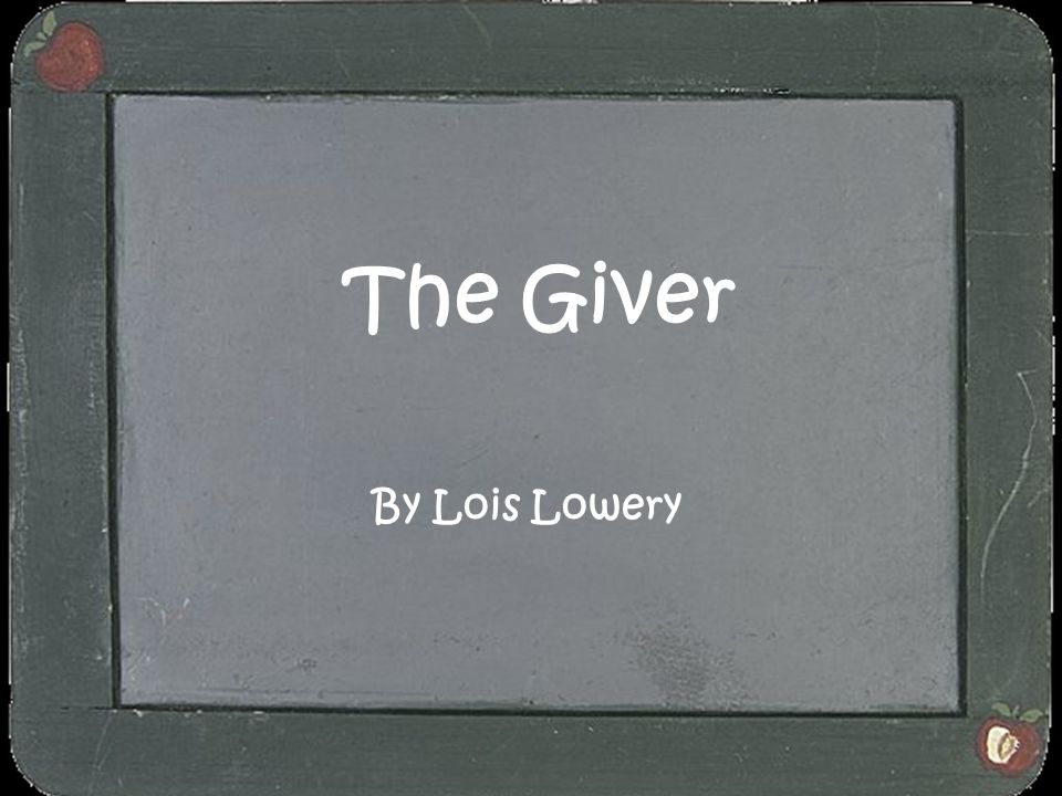 The Giver By Lois Lowery