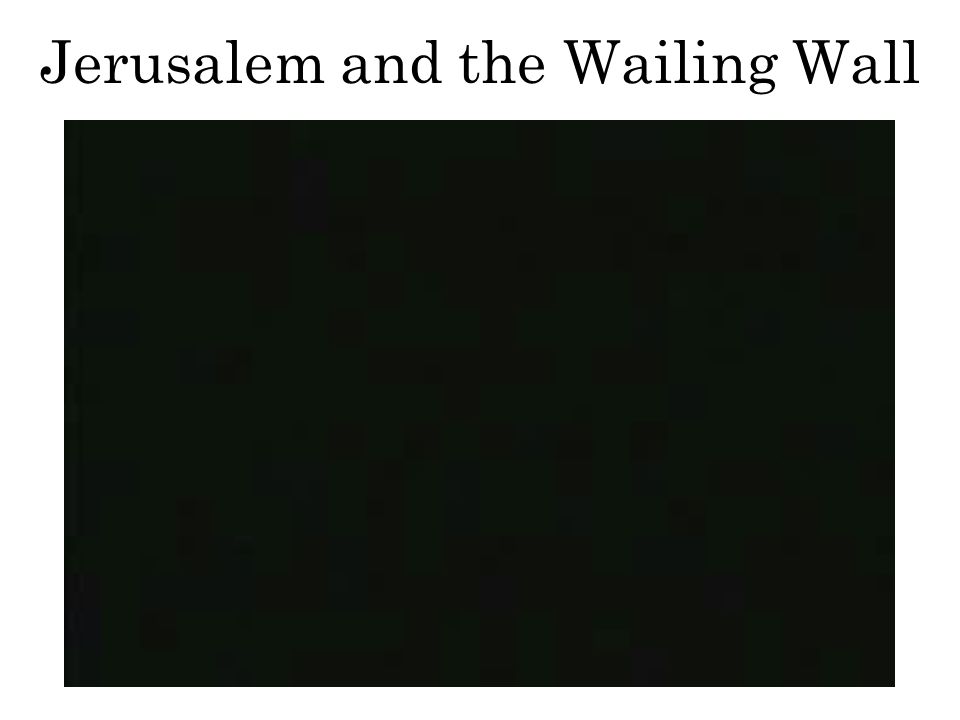 Jerusalem and the Wailing Wall