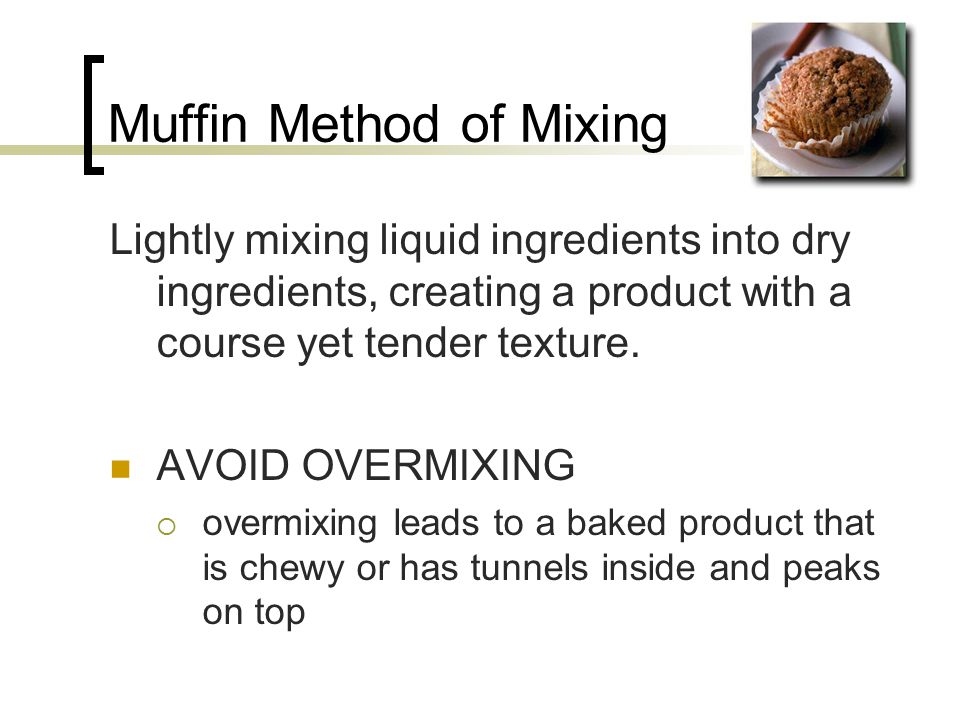 Muffin Method of Mixing