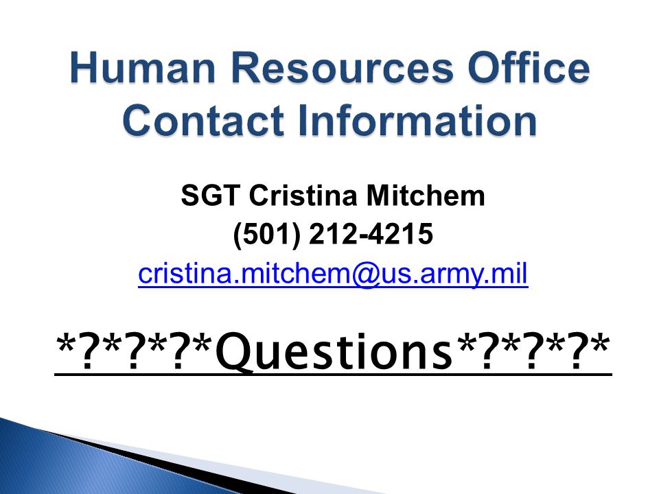 Human Resources Office Contact Information SGT Cristina Mitchem. (501)