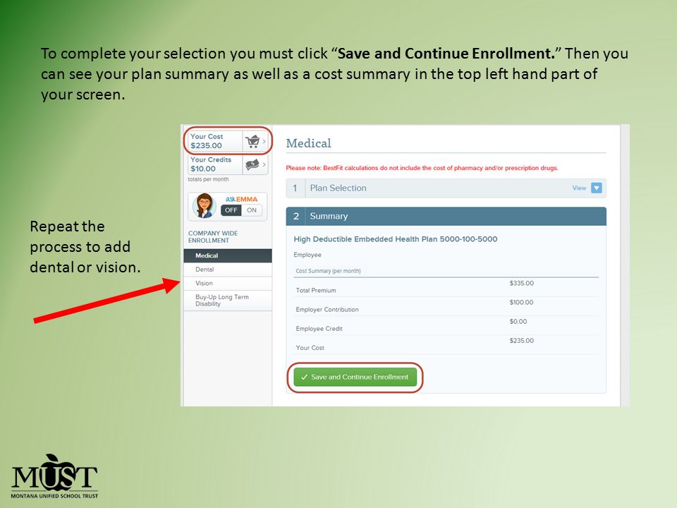 To complete your selection you must click Save and Continue Enrollment. Then you can see your plan summary as well as a cost summary in the top left hand part of your screen.