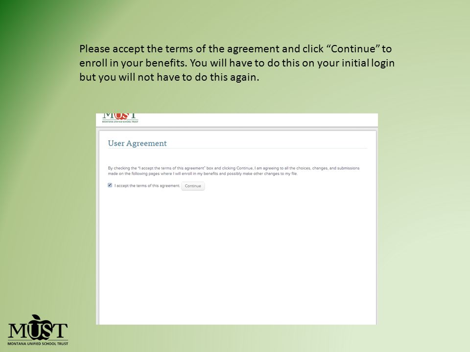 Please accept the terms of the agreement and click Continue to enroll in your benefits.