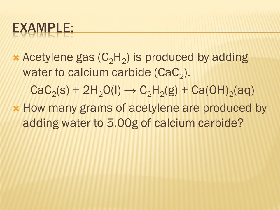 Acetylene Gas Is Produced By Adding Water To Calcium Carbide Info