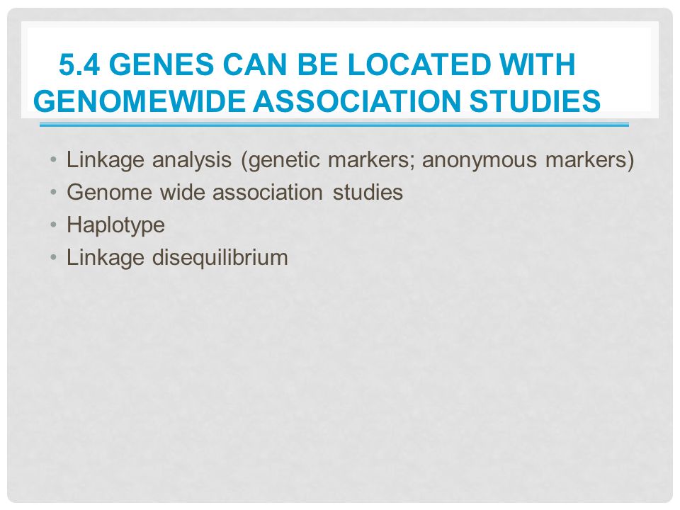 5.4 Genes Can Be Located with Genomewide Association Studies