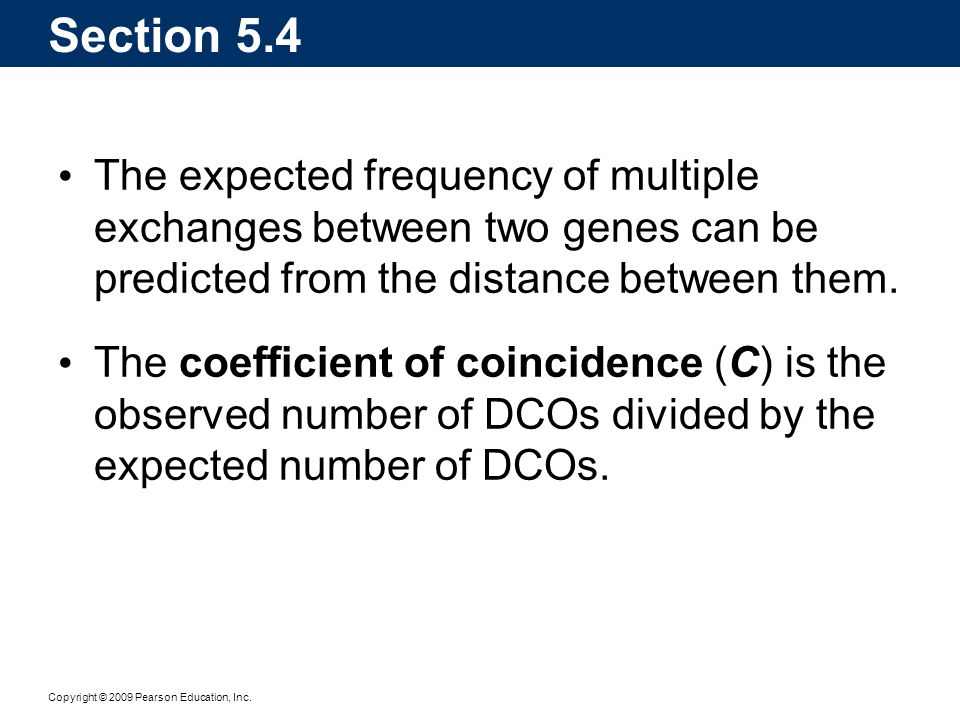Section 5.4 The expected frequency of multiple exchanges between two genes can be predicted from the distance between them.