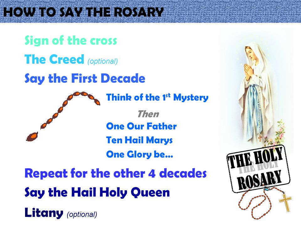 THE HOLY ROSARY HOW TO SAY THE ROSARY Sign of the cross