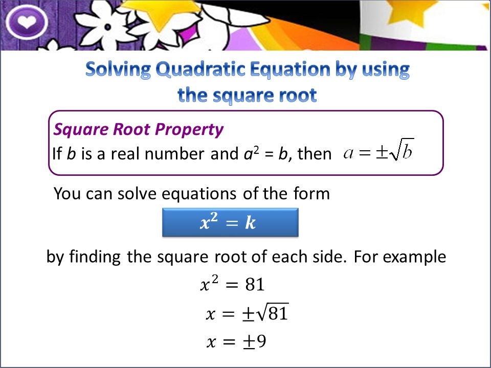Solving Quadratic Equation by using the square root