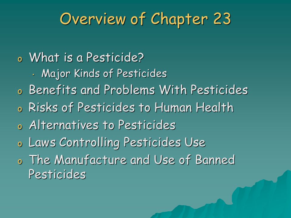 Overview of Chapter 23 What is a Pesticide