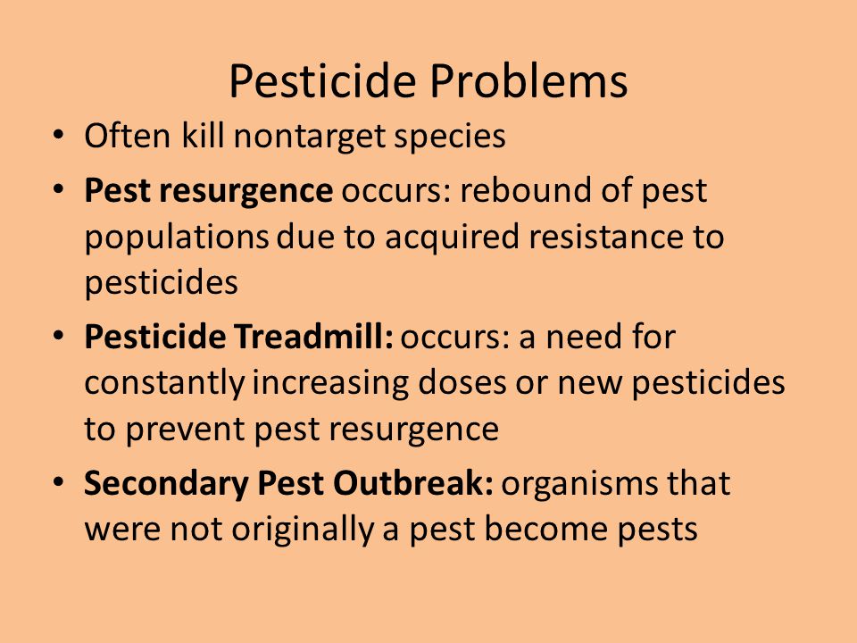 Pesticide Problems Often kill nontarget species