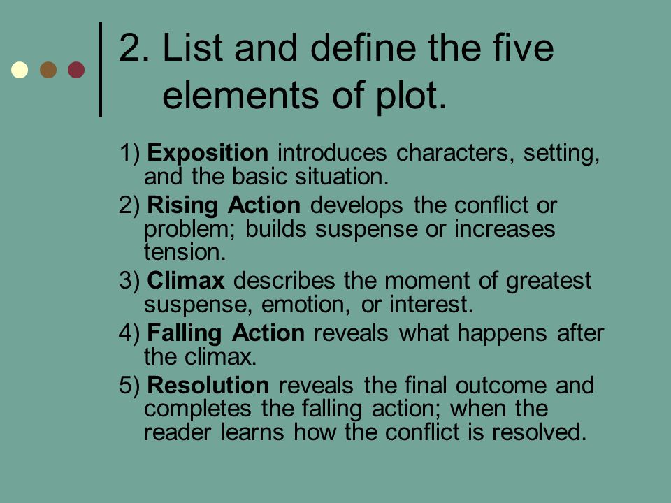 2. List and define the five elements of plot.