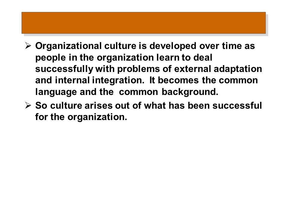 Organizational culture is a collection of values, norms and behaviour, shared by workers that control the way workers interact with each other.